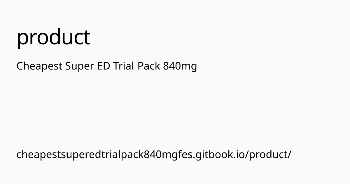 cheapestsuperedtrialpack840mgfes.gitbook.io